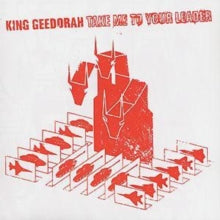 King Gheedorah - Take Me To Your Leader