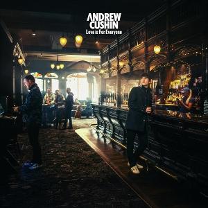 CUSHIN,ANDREW - LOVE IS FOR EVERYONE