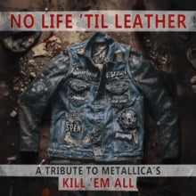 Various Artists - No Life 'til Leather - A Tribute To Metallica's Kill 'em All