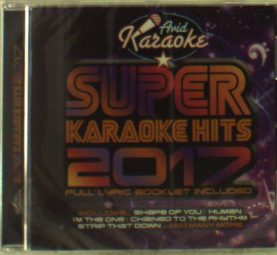 KARAOKE - SUPER KARAOKE HITS 2017 (CD ONLY)