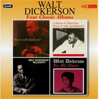 DICKERSON,WALT - 4 CLASSIC ALBUMS: THIS IS WALT DICKERSON / SENSE OF DIRECTION / RELATIVITY / TO MY QUEEN