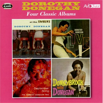 DONEGAN,DOROTHY - 4 CLASSIC ALBUMS: AT THE EMBERS / LIVE / SEPTEMBER SONG / DONNYBROOK WITH DONEGAN