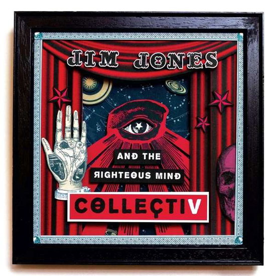 JONES,JIM & THE RIGHTEOUS MIND - COLLECTIV