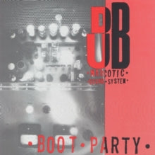 Dub Narcotic Sound System - Boot Party