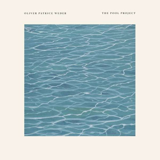 WEDER,OLIVER PATRICE - POOL PROJECT (NATURAL COLOR VINYL)