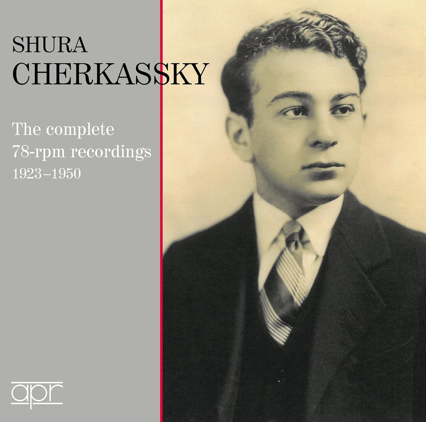CHERKASSKY,SHURA - SHURA CHERKASSKY: THE COMPLETE 78-RPM RECORDINGS 1923-1950