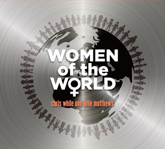 WHILES,CHRIS & JULIE MATTHEWS - WOMEN OF THE WORLD