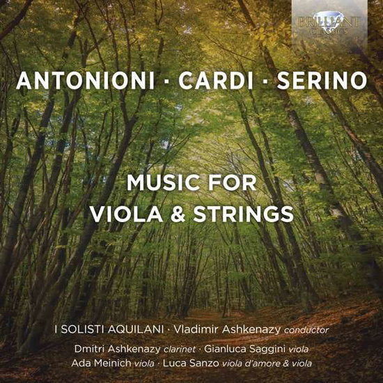 I SOLISTI AQUILANI; DIMITRI ASHKENAZY; GIANLUCA SAGGINI; ADA MEINICH; LUCA SANZO - ANTONIONI, CARDI, & SERINO: MUSIC FOR VIOLA & STRINGS