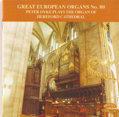 DYKE, PETER - GREAT EUROPEAN ORGANS NO 80 THE ORGAN OF