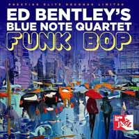 BENTLEYS,ED BLUE NOTE QUARTET - FUNK BOP