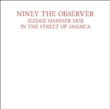 Niney The Observer - Sledgehammer Dub (red Vinyl)