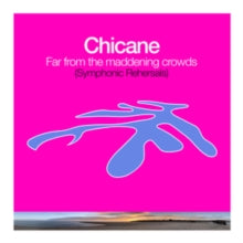 Chicane - Far From The Maddening Crowds (symphonic Rehearsals)