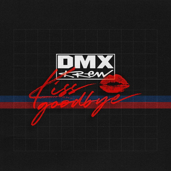 DMX KREW - KISS GOODBYE