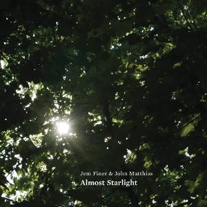 FINER,JEM & JOHN MATTHIAS - ALMOST STARLIGHT