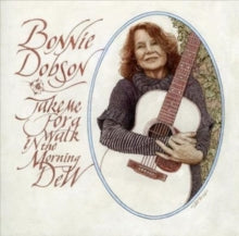 Dobson,bonnie - Take Me For A Walk In The Morning Dew