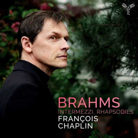 CHAPLIN,FRANCOIS - BRAHMS: 6 PIECES POUR PIANO, OP. 118, 4 PIECES POUR PIANO, OP. 119