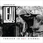 DEAD END - FOREVER IS NOT ETERNAL (COLOURED VINYL)