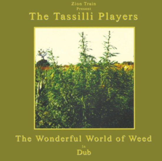 ZION TRAIN PRESENTS TASSILLI P - WONDERFUL WORLD OF WEED IN DUB