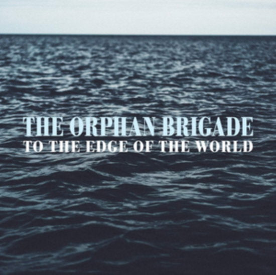 ORPHAN BRIGADE - TO THE EDGE OF THE WORLD