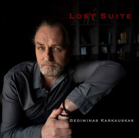 GEDIMINAS KARKAUSKAS - LOST SUITE