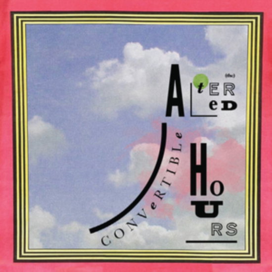 ALTERED HOURS - CONVERTIBLE (COLOR VINYL)