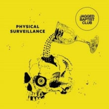 Jagged Baptist Club - Physical Surveillance (yellow Vinyl)