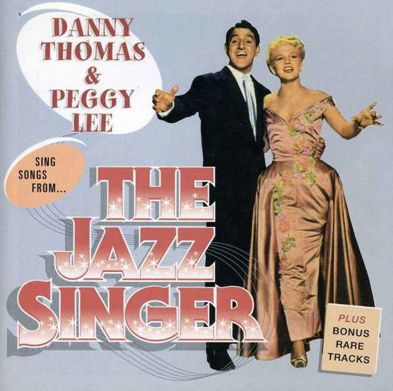 THOMAS DANNY/PEGGY LEE - SONGS FROM THE JAZZ SINGER