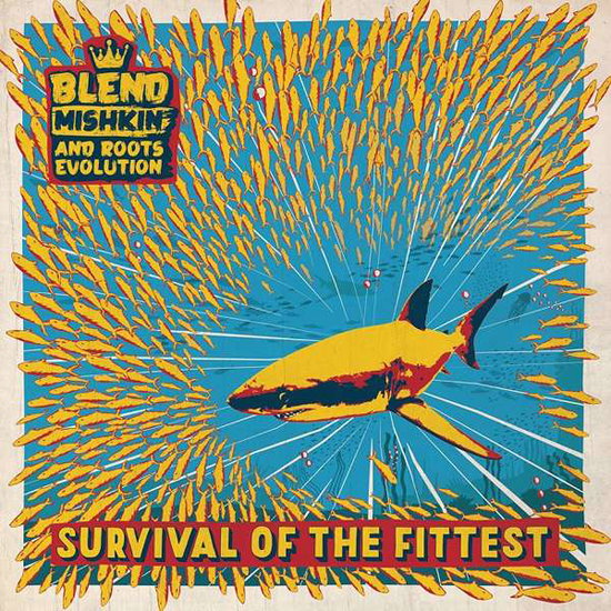 BLEND MISHKIN / ROOTS EVOLUTION - SURVIVAL OF THE FITTEST
