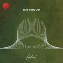 Tape Runs Out - Floodhead (river Green Vinyl)
