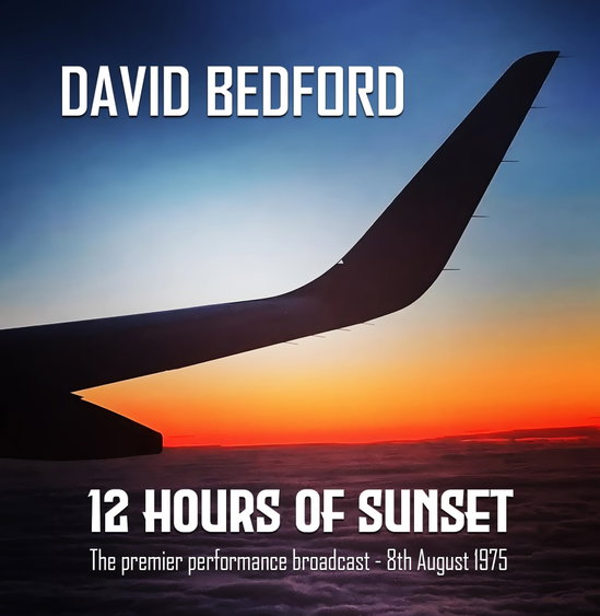 BEDFORD,DAVID - 12 HOURS OF SUNSET