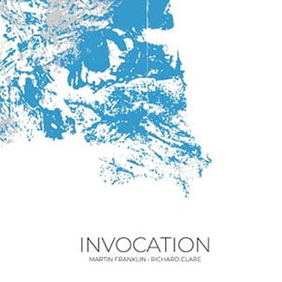 FRANKLIN,MARTIN; RICHARD CLARE - INVOCATION