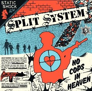 SPLIT SYSTEM - NO COPS IN HEAVEN
