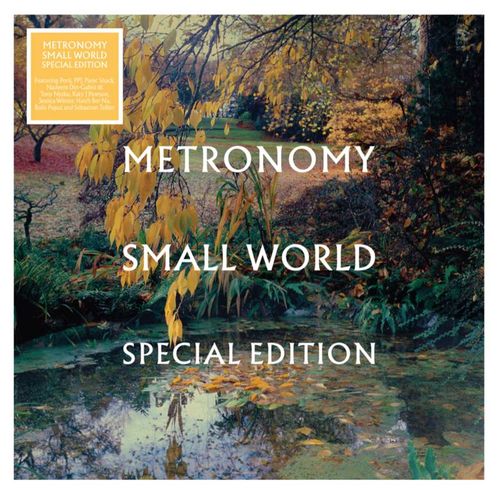 METRONOMY - SMALL WORLD (SPECIAL EDITION)