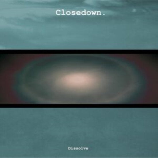 CLOSEDOWN - DISSOLVE