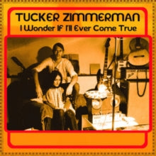 Zimmerman,tucker - I Wonder If ILL Ever Come True