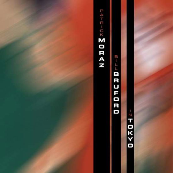 MORAZ,PATRICK & BILL BRUFORD - IN TOKYO (REMASTERED)