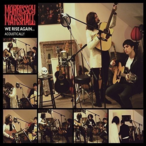 MORRISSEY & MARSHALL - WE RISE AGAIN ACOUSTICALLY