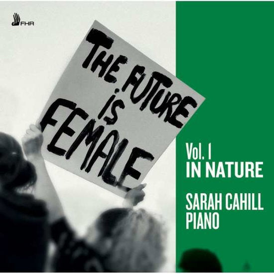 CAHILL,SARAH - FUTURE IS FEMALE, VOL.1 IN NATURE