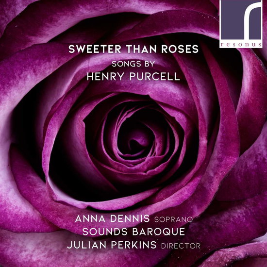 DENNIS,ANNA; SOUNDS BAROQUE - SWEETER THAN ROSES - SONGS BY HENRY PURCELL