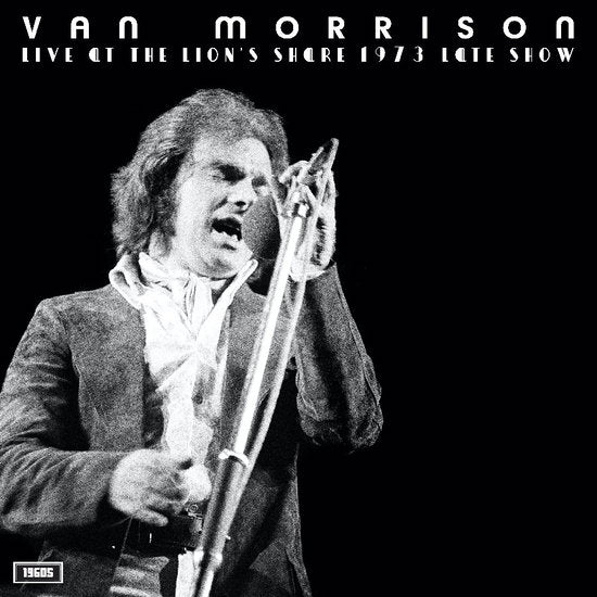 MORRISON VAN - LIVE AT THE LIONS SHARE 1973 LATE SHOW