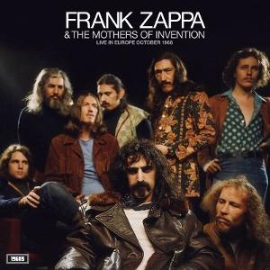 ZAPPA,FRANK & THE MOTHERS - LIVE IN EUROPE OCTOBER 1968