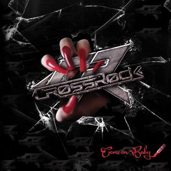 CROSSROCK - COME ON BABY