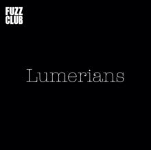 Lumerians - Fuzz Club Session