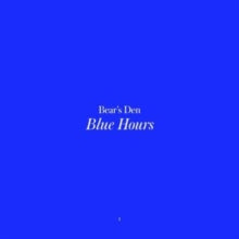 Bear's Den - Blue Hours