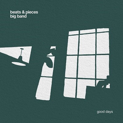 BEATS & PIECES BIG BAND - GOOD DAYS