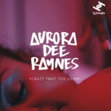 Raynes,aurora Dee - Crazy That You Love / The Letter