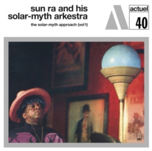 Sun Ra & His Solar-myth Arkestra - Solar-myth Approach: Vol 1