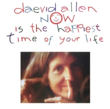 Allen,daevid - Now Is The Happiest Time Of Your Life