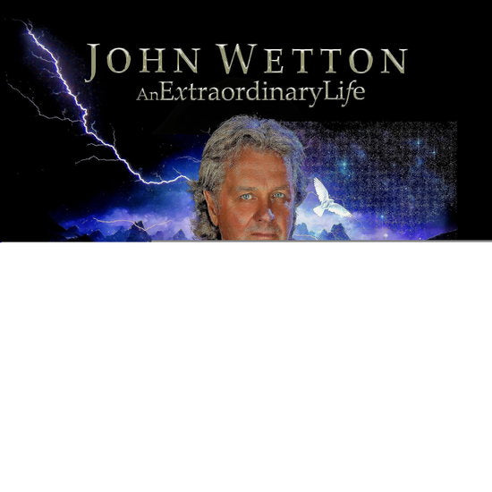 WETTON,JOHN - AN EXTRAORDINARY LIFE - BOXSET