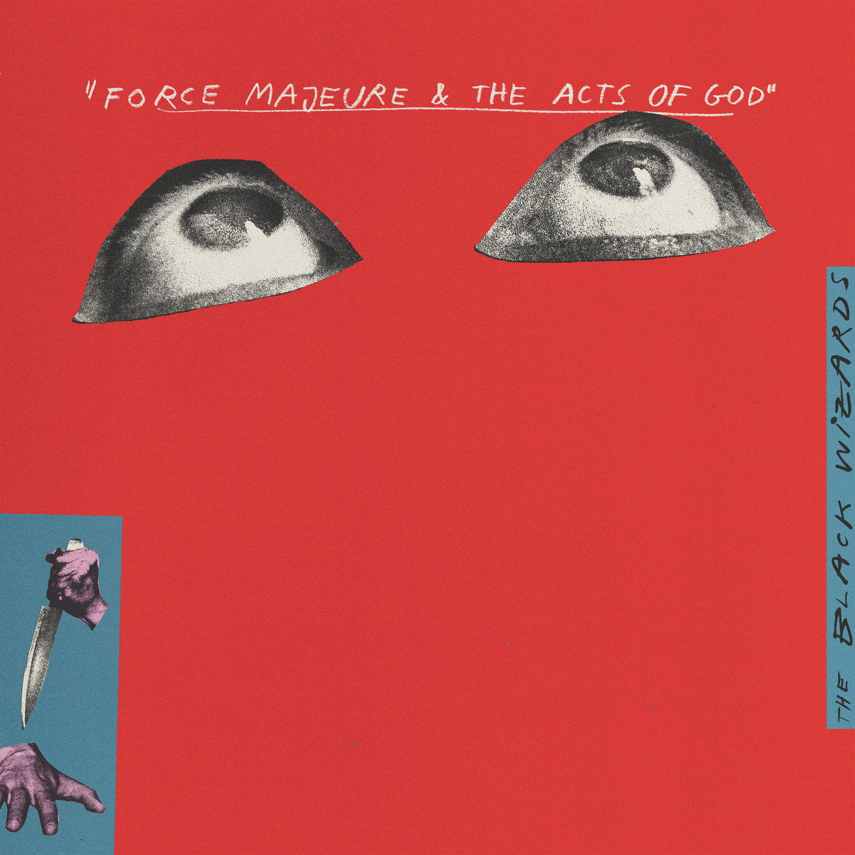 BLACK WIZARDS - FORCE MAJEURE & THE ACTS OF GOD